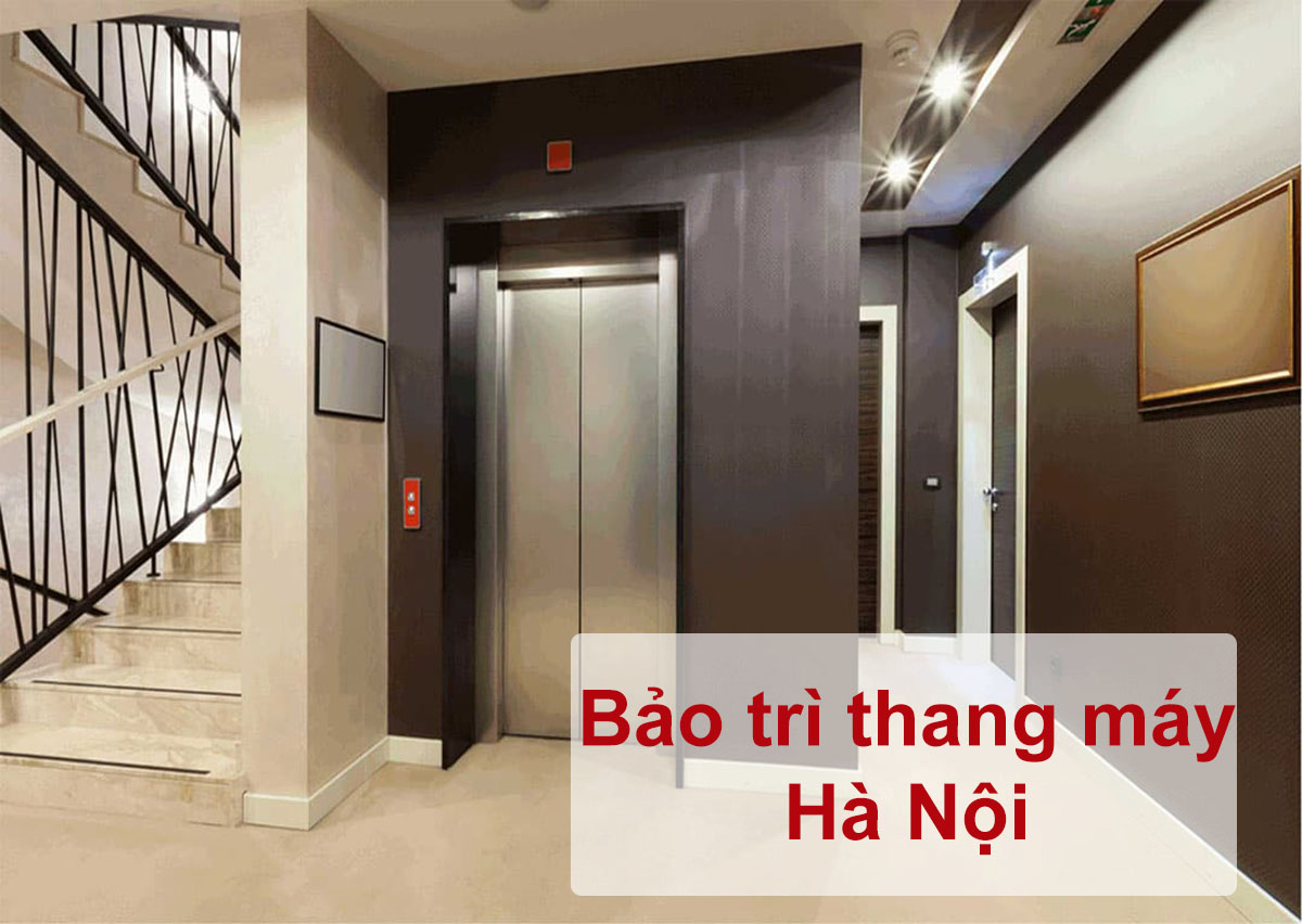 Chi phí bảo trì thang máy tại Hà Nội - Cập nhật 2023